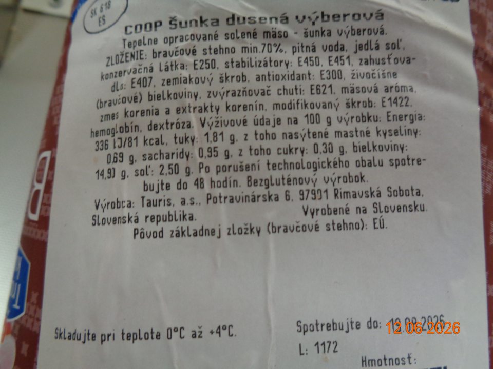 Nezavedený systém na skracovanie dátumu spotreby po narušení originálneho balenia mäsového výrobku: COOP Šunka dusená výberová, tepelne opracované solené mäso, výrobca Tauris a.s., Potravinárska 6, 979 01 Rimavská Sobota, spotrebujte do 19.8.2026, výrobca udáva: po narušení technologického obalu spotrebujte do 48 hodín.